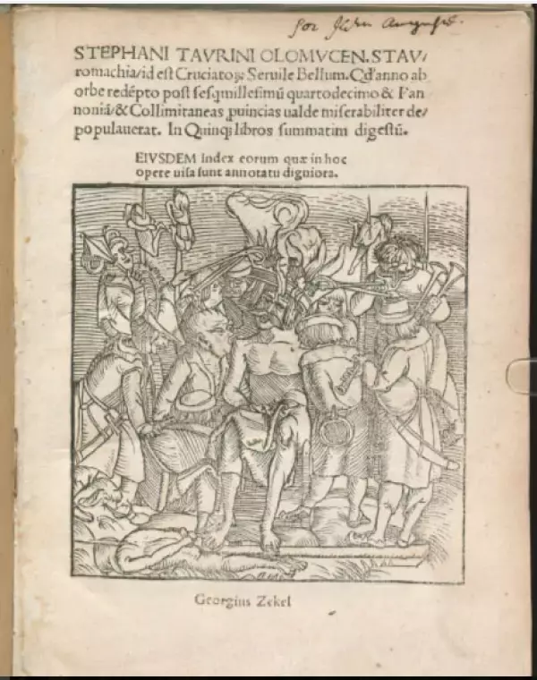 Titulní strana tisku díla Stephana Taurina Olomouckého (Stephana Stieröxela) Stauromachia, id est Cruciatorum servile bellum (Křížová válka, to jest Válka otrockých kuruců), Vídeň 1519. Dřevořez zobrazuje drastickou popravu vůdce povstání Györgyho Dózsy (Jiřího Dóži) v červenci 1514 v Temešváru – Dósza byl veřejně mučen, posazen na rozžhavený železný trůn, na hlavu mu byla položena rozpálená koruna a do pravice mu bylo jako „selskému králi“ vloženo rozpálené žezlo; šesti účastníkům povstání byl darován život pod podmínkou, že z Dószy museli zaživa zuby trhat maso a pojídat je; poté byl Dósza upálen.